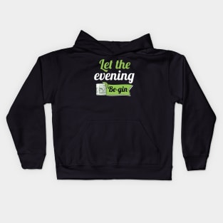 Let The Evening Be-gin Kids Hoodie